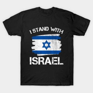 I Stand with Israel Flag - Israel Strong T-Shirt